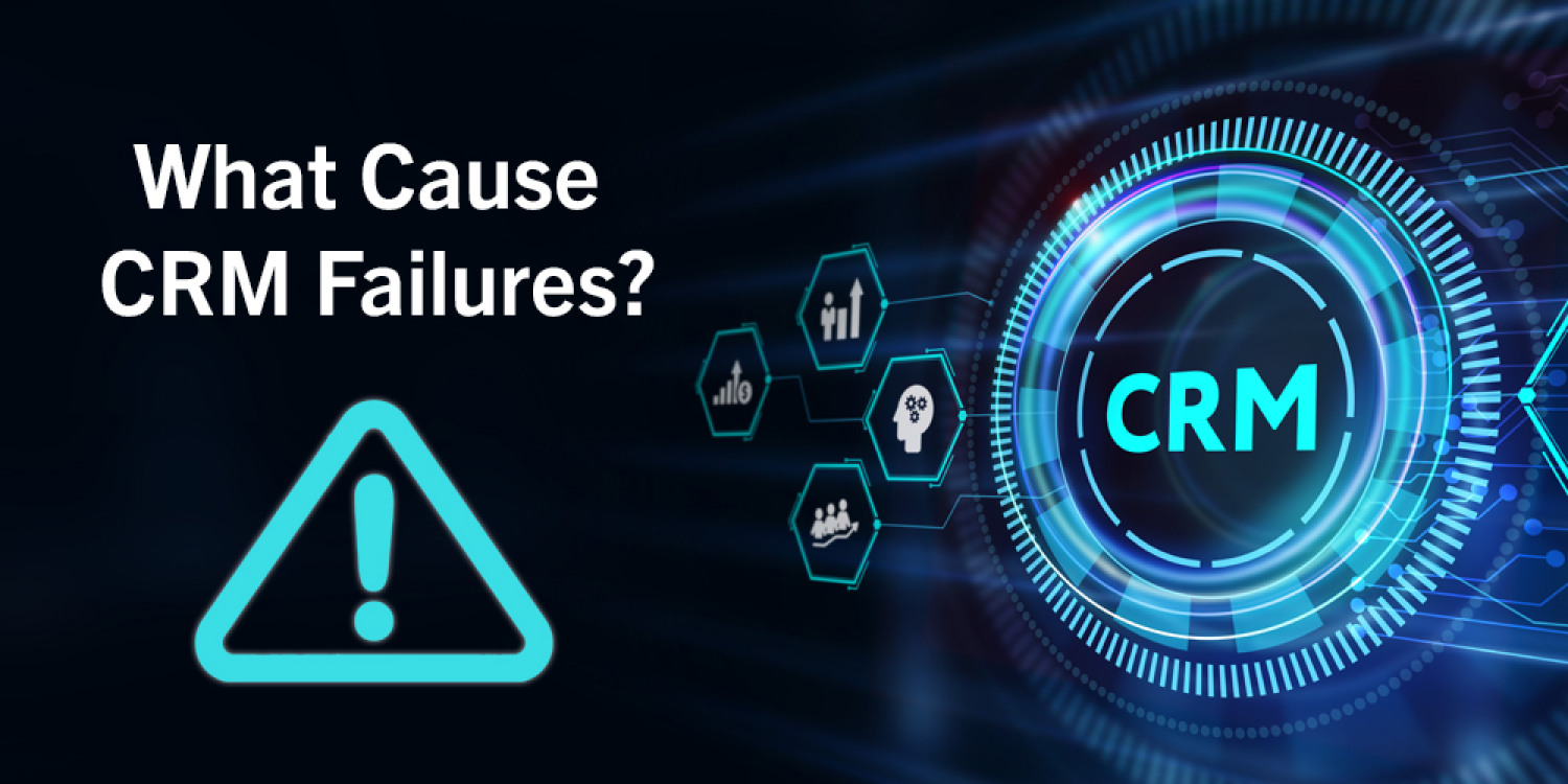 What Causes CRM Failures?