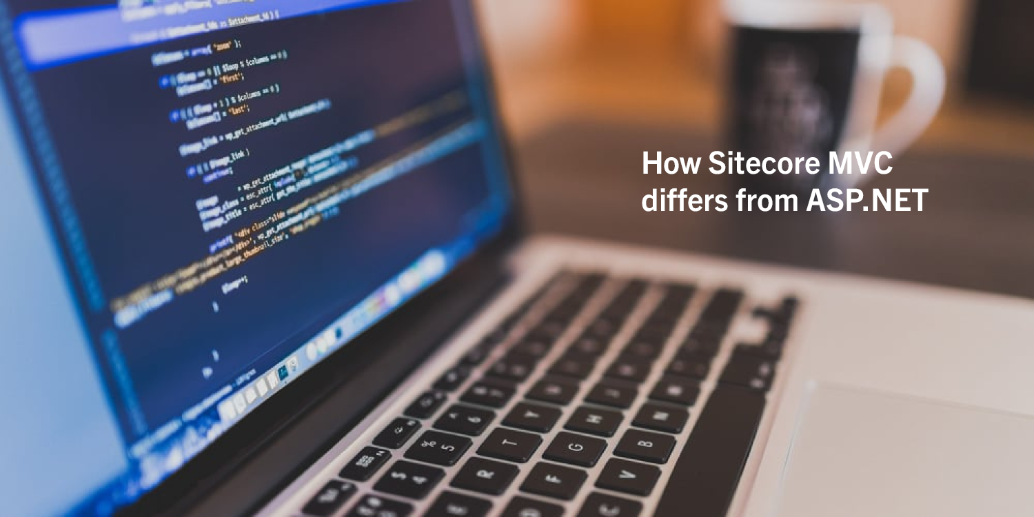 How Sitecore MVC differs from ASP.NET MVC?