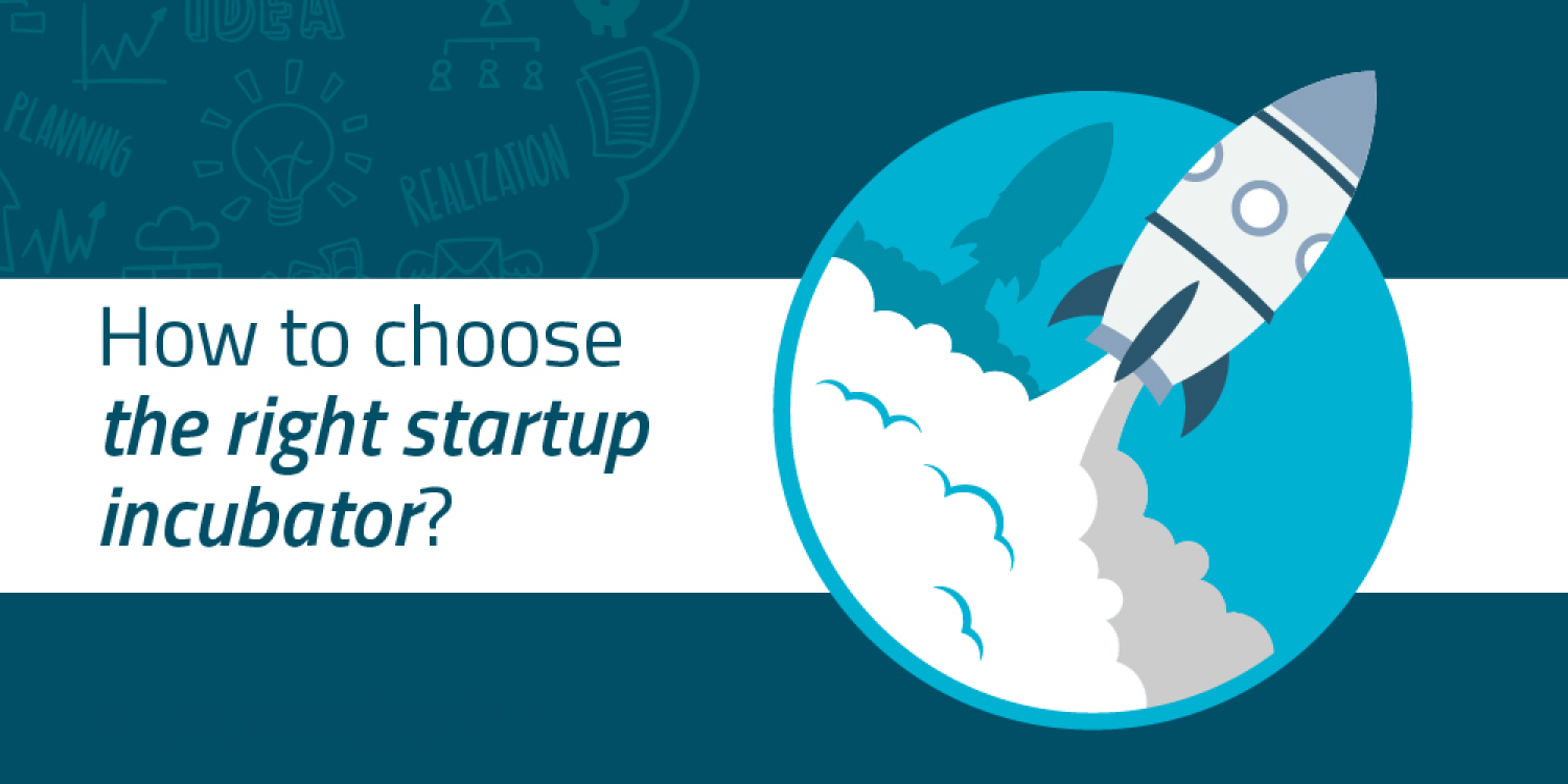 How to choose the right startup incubator?