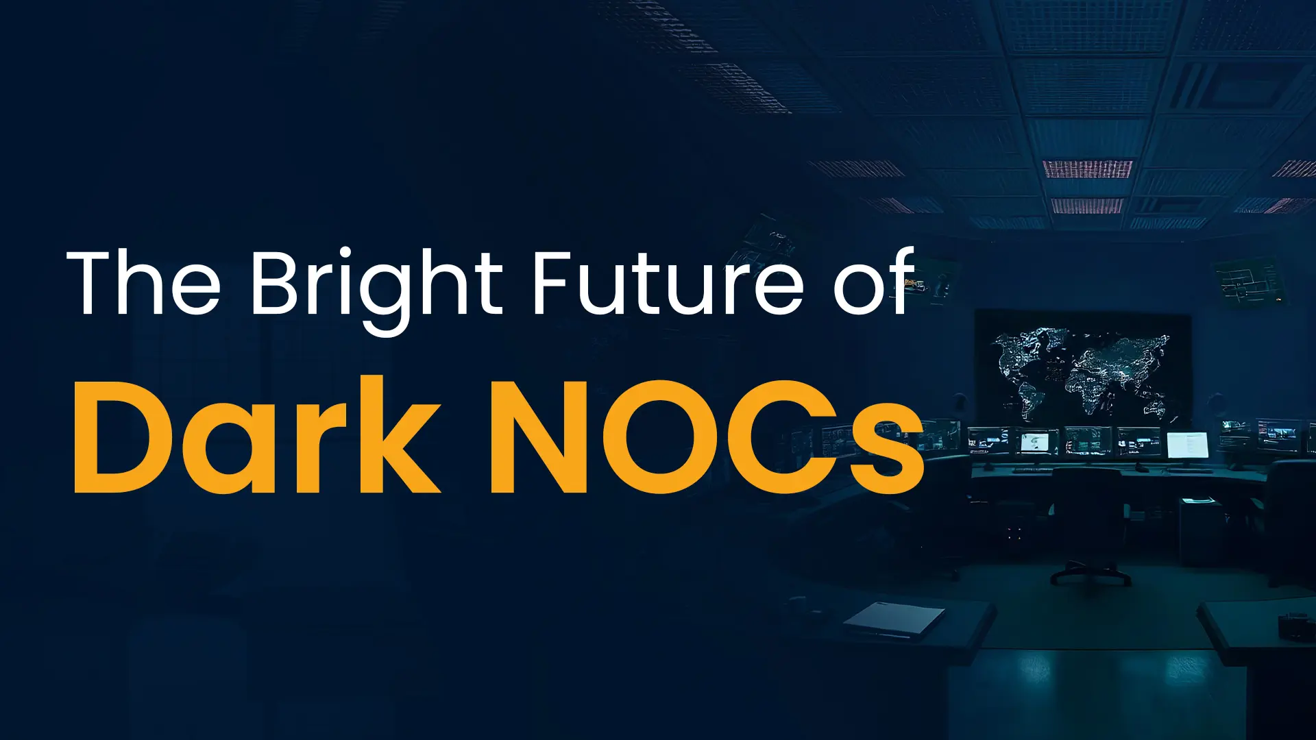 The Bright Future of Dark NOCs